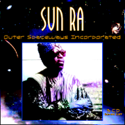 Outer Spaceways Incorporated - Sun Ra