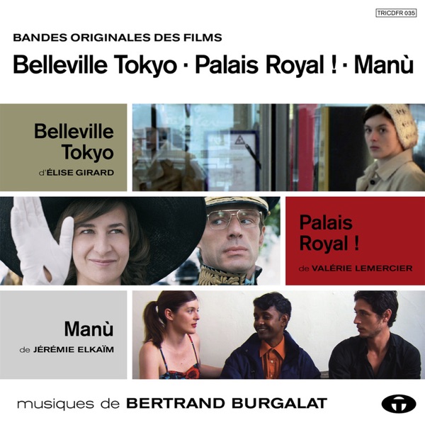 Belleville Tokyo / Palais Royal! / Manù (Bandes originales des films) - Bertrand Burgalat