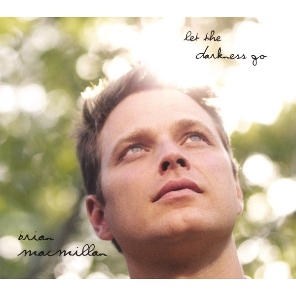 Brian MacMillan - Let the Darkness Go