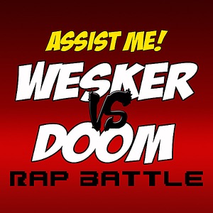 Assist Me (Wesker vs. Doom Rap Battle )
