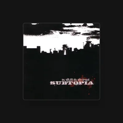 Listen to Subtopia, watch music videos, read bio, see tour dates & more!