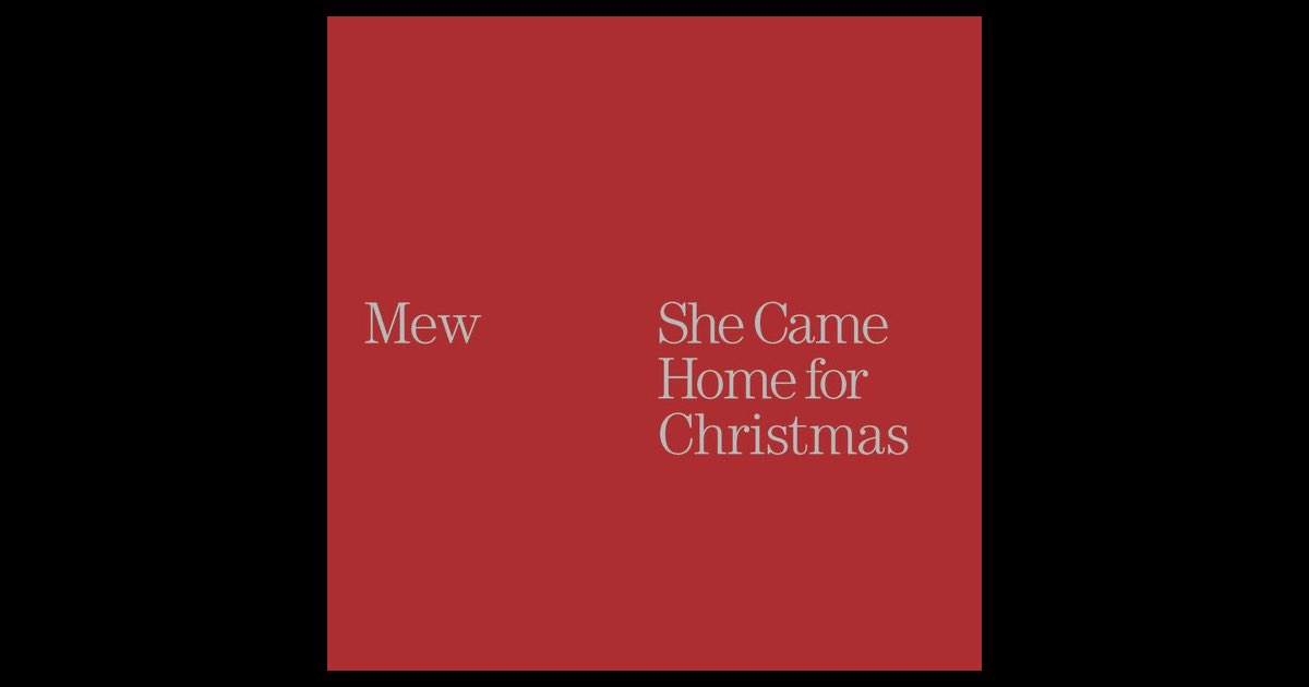 She Came Home for Christmas - Single - Mewのアルバム - Apple Music