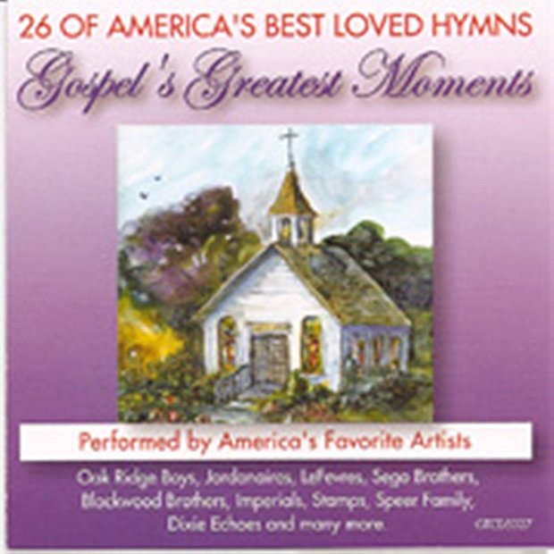 Gospel's Greatest Moments - 26 of America's Best Love Hymns