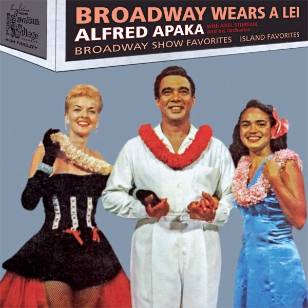 Обложка альбома «Broadway Wears a Lei (With Axel Stordahl and His Orchestra)» — Alfred Apaka