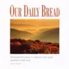 Our Daily Bread - Wayfaring Stranger