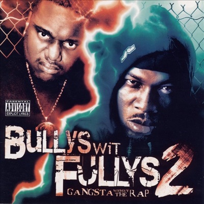Bullys Wit Fullys 2 Gangsta Without the Rap