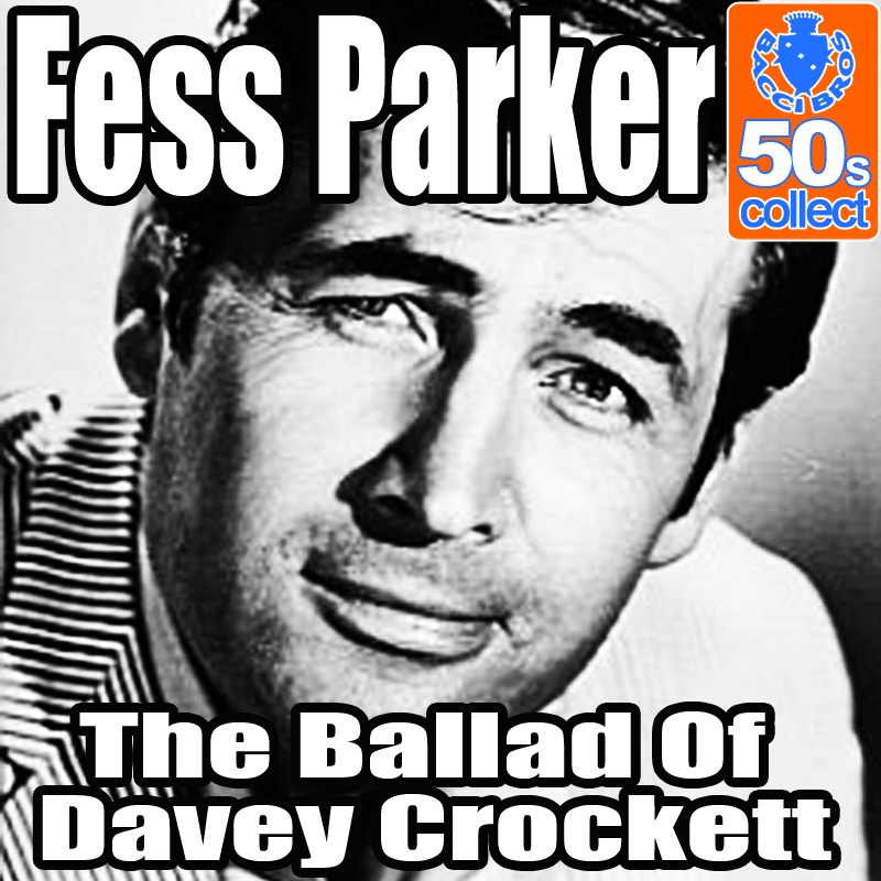 The Ballad Of Davey Crockett (Digitally Remastered) - Single