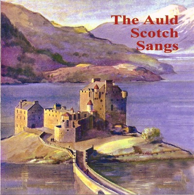 The Auld Scotch Sangs
