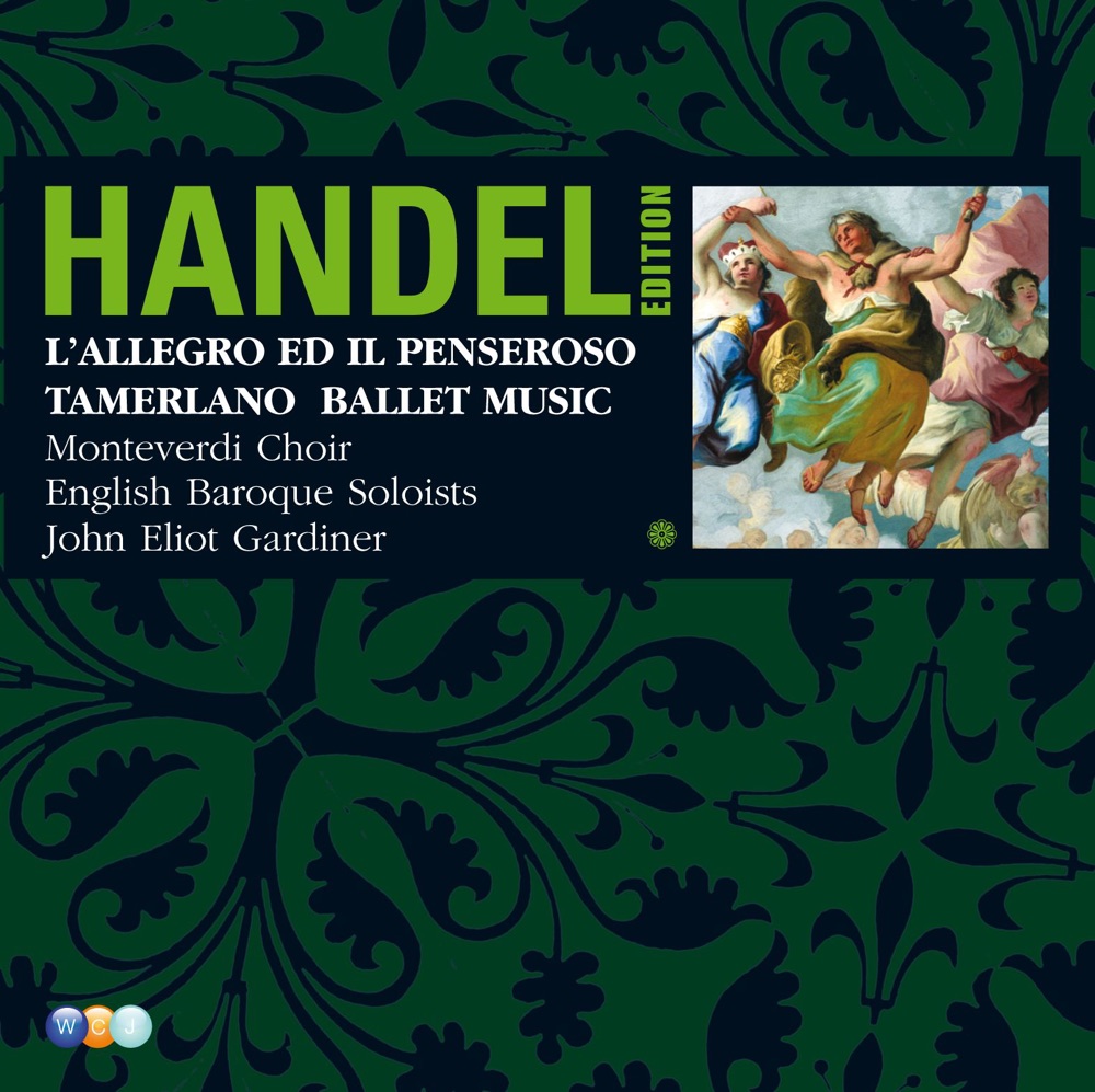 Обложка альбома «Handel Edition Volume 3 - L'Allegro, Il Penseroso Ed Il Moderato, Tamerlano, Alcina, Il Pastor Fido, Terpsichore» — English Baroque Soloists & John Eliot Gardiner
