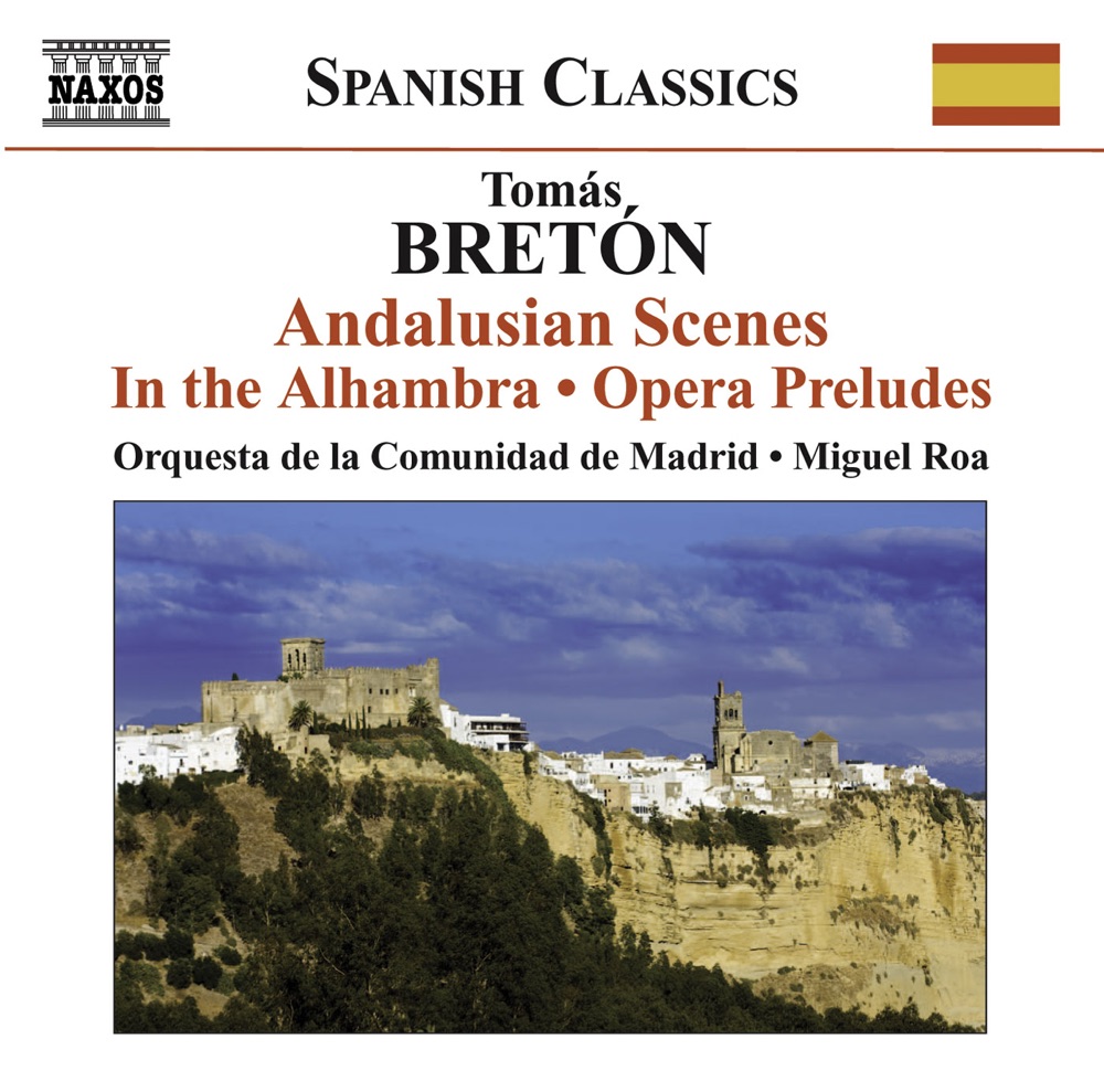 Обложка альбома «Bretón: Escenas Andaluzas, Los Amantes de Teruel: Prelude, Garín, l'eremita Di Montserrat: Prelude and Sardana & En la Alhambra» — Miguel Roa & Madrid Community Orchestra