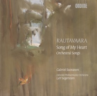 Song of My Heart - Rautavaara: Sonnets of Shakespeare, 5 Sonette an Orpheus, Die Liebenden, God's Way & 3 Songs from the Opera Aleksis Kivi