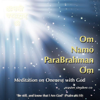 Om Namo Parabrahman Om, Meditation On Oneness With God and All - MASTER STEPHEN CO