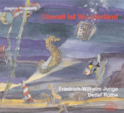 Überall ist Wunderland - Ein Joachim-Ringelnatz-Abend - Detlef Rothe & Friedrich-Wilhelm Junge