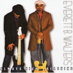 Everett B. Walters - Always High, Reaching