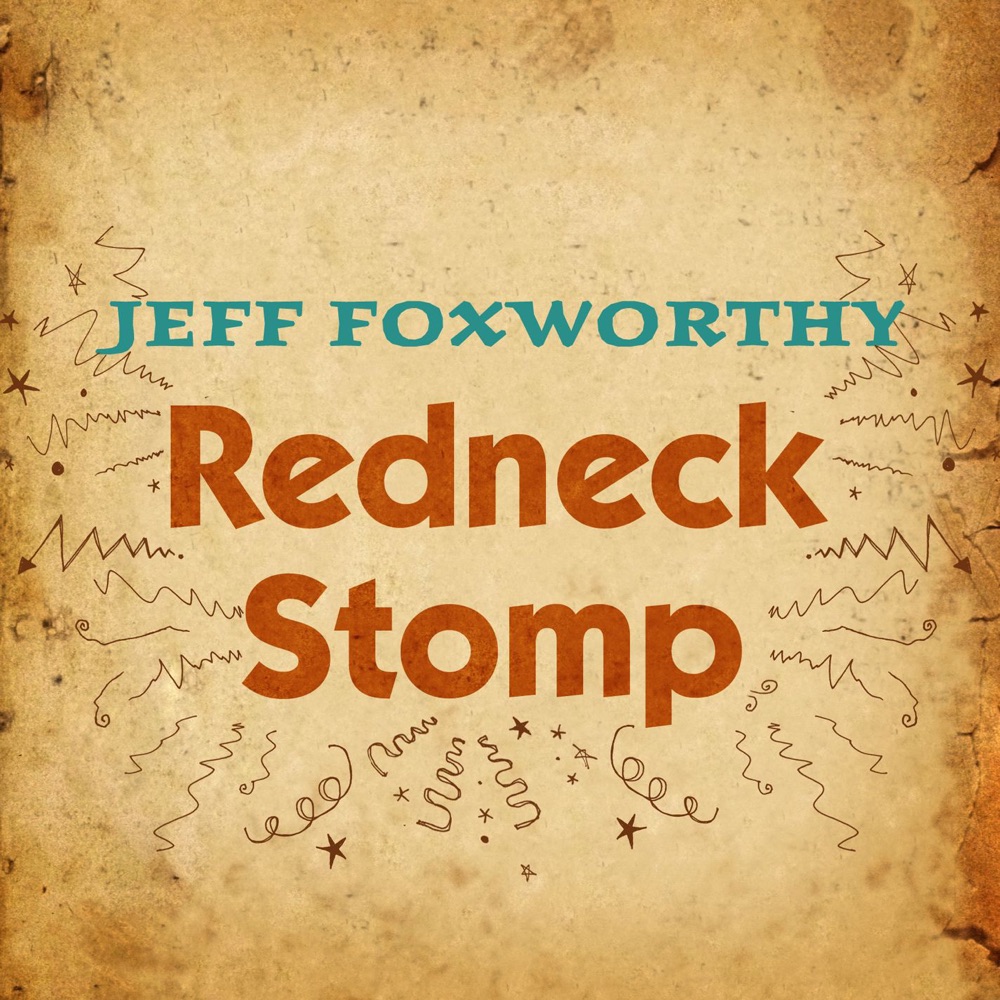 Обложка альбома «Redneck Stomp - Single» — Jeff Foxworthy