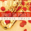 Smooth Sax Tribute to Shania Twain, 2005