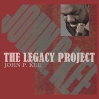 The Legacy Project - John P. Kee