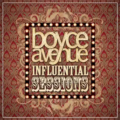 Influential Sessions - Boyce Avenue