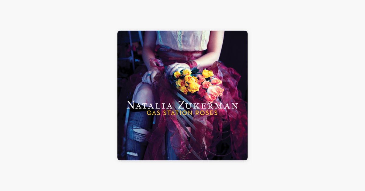 Gas Station Roses” álbum de Natalia Zukerman en Apple Music