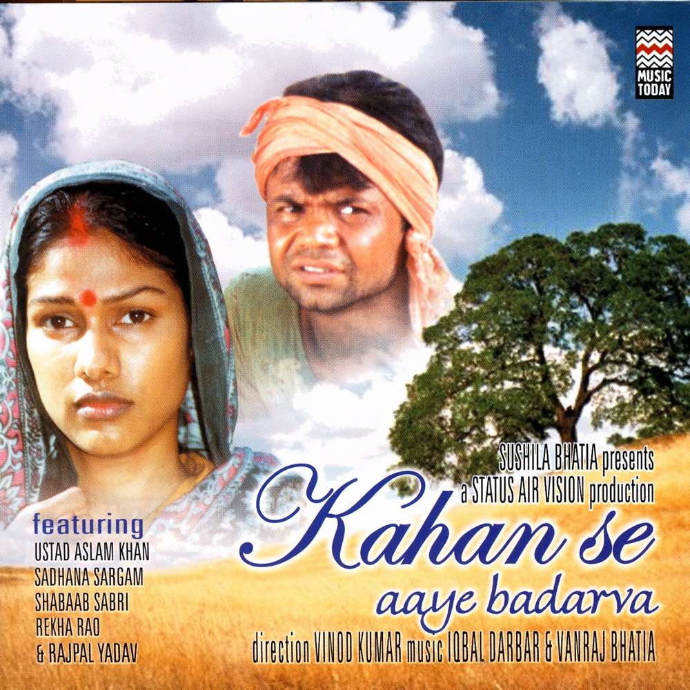 Обложка альбома «Kahan Se Aaye Badarva (Original Motion Picture Soundtrack)» — Iqbal Darbar & Vanraj Bhatia