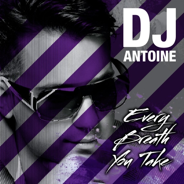 Cover dj antoine - every breath you take