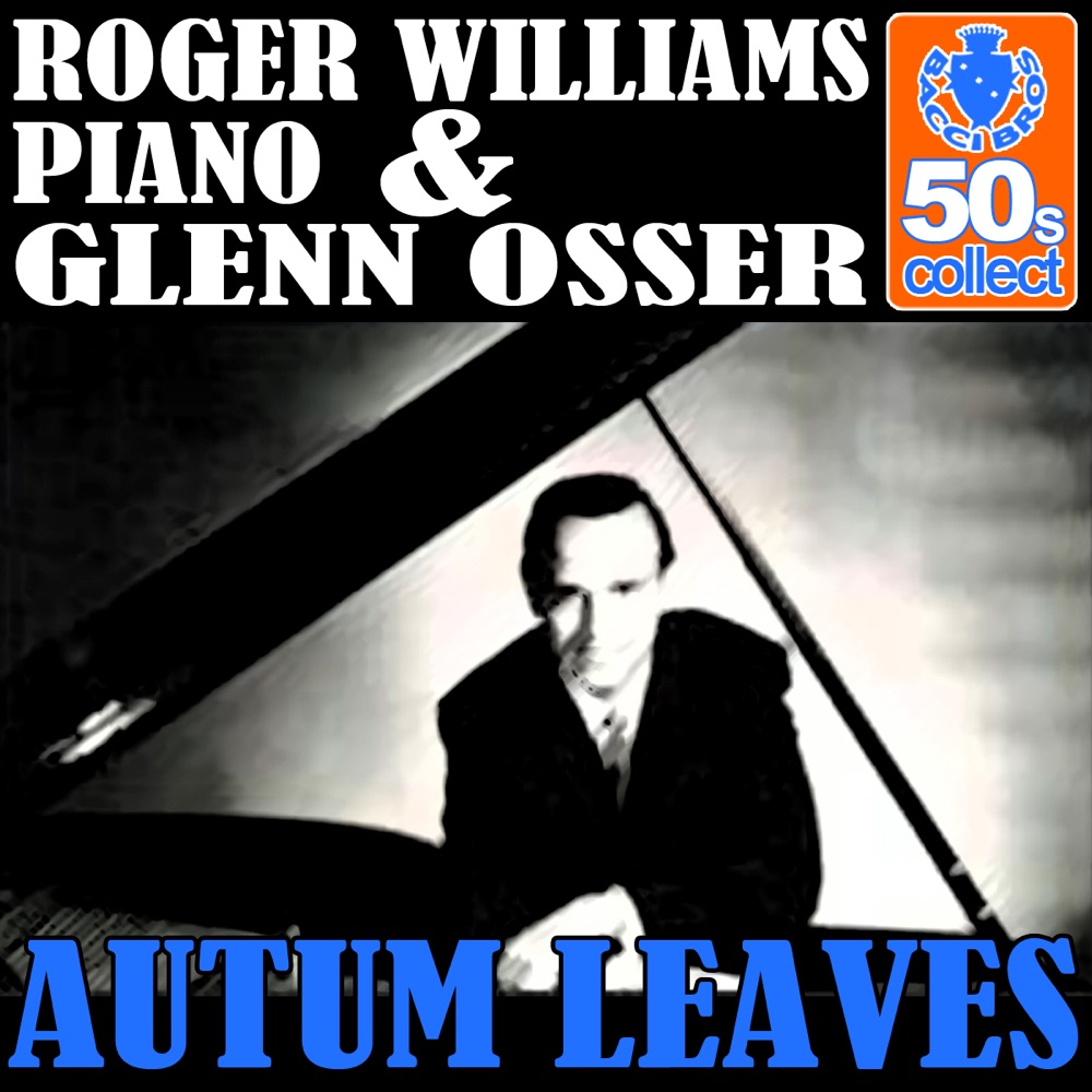 Обложка альбома «Autum Leaves (Remastered) - Single» — Roger Williams & Glenn Osser