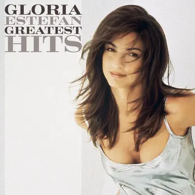 Gloria Estefan: Greatest Hits - Gloria Estefan