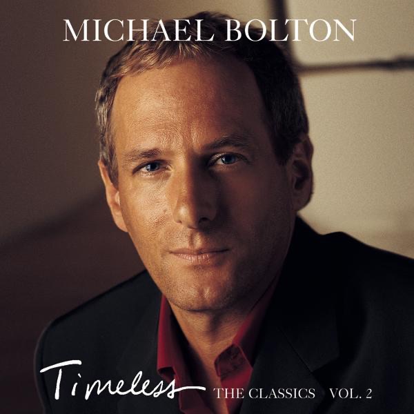 Обложка альбома «Timeless: The Classics, Vol. 2» — Michael Bolton