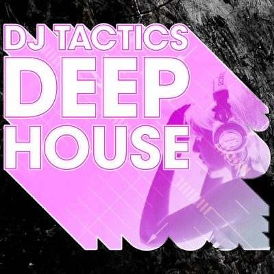 DJ Tactics: Deep House, Vol. 1