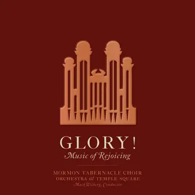 Glory! Music of Rejoicing - Mormon Tabernacle Choir