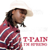 I'm Sprung - T-Pain