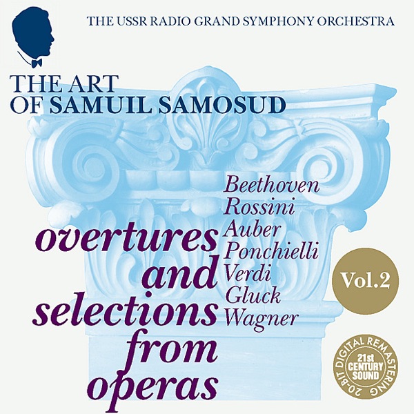 The Art of Samuil Samosud: Overtures and Selections from Operas, Volume 2