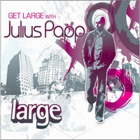 Get Large, Vol. 4 - Julius Papp