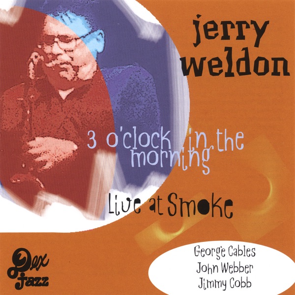 Обложка альбома «3 O'Clock In the Morning- Live At Smoke» — Jerry Weldon
