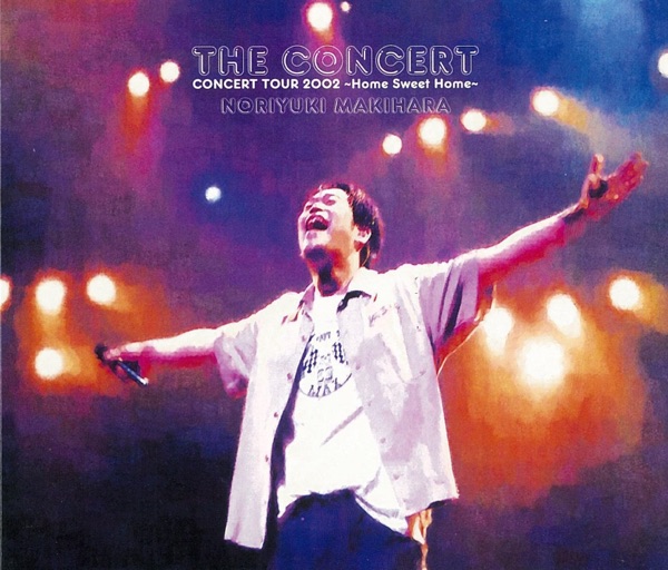 THE CONCERT -CONCERT TOUR 2002「Home Sweet Home」-