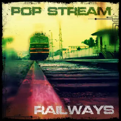 Ascolta 'Railways' di Pop Stream