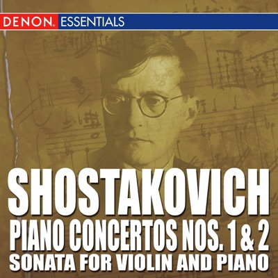 Shostakovich: Piano Concertos Nos. 1 & 2 - Prelude for Piano - Sonata for Violin and Piano