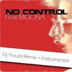 No Control (Remix By Troubl) [feat. Moona] - Single