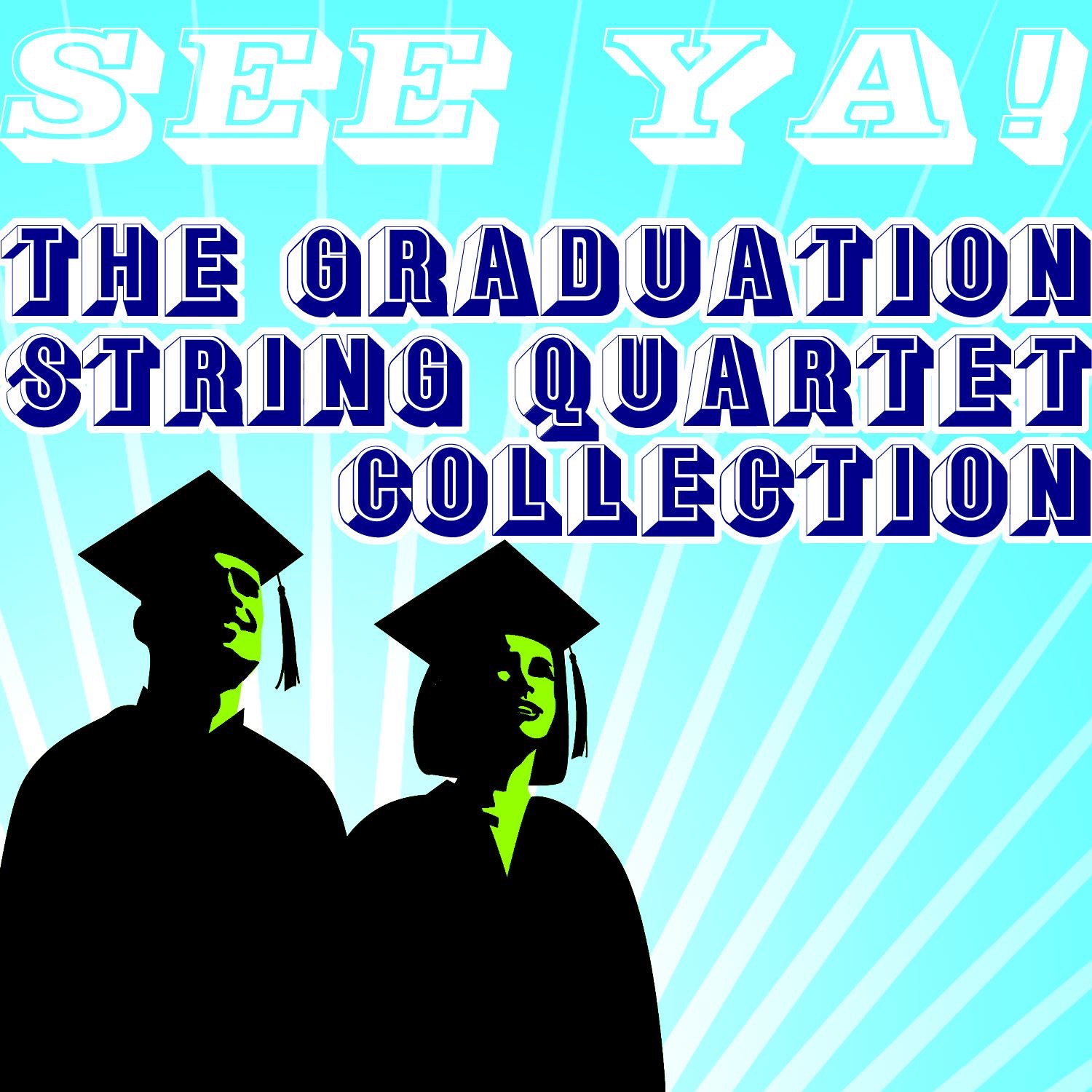 See Ya! The Graduation String Quartet Collection (The String Quartet Graduation Gift)