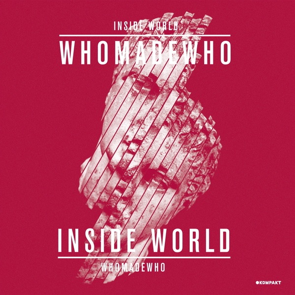 Inside World - Single - WhoMadeWho