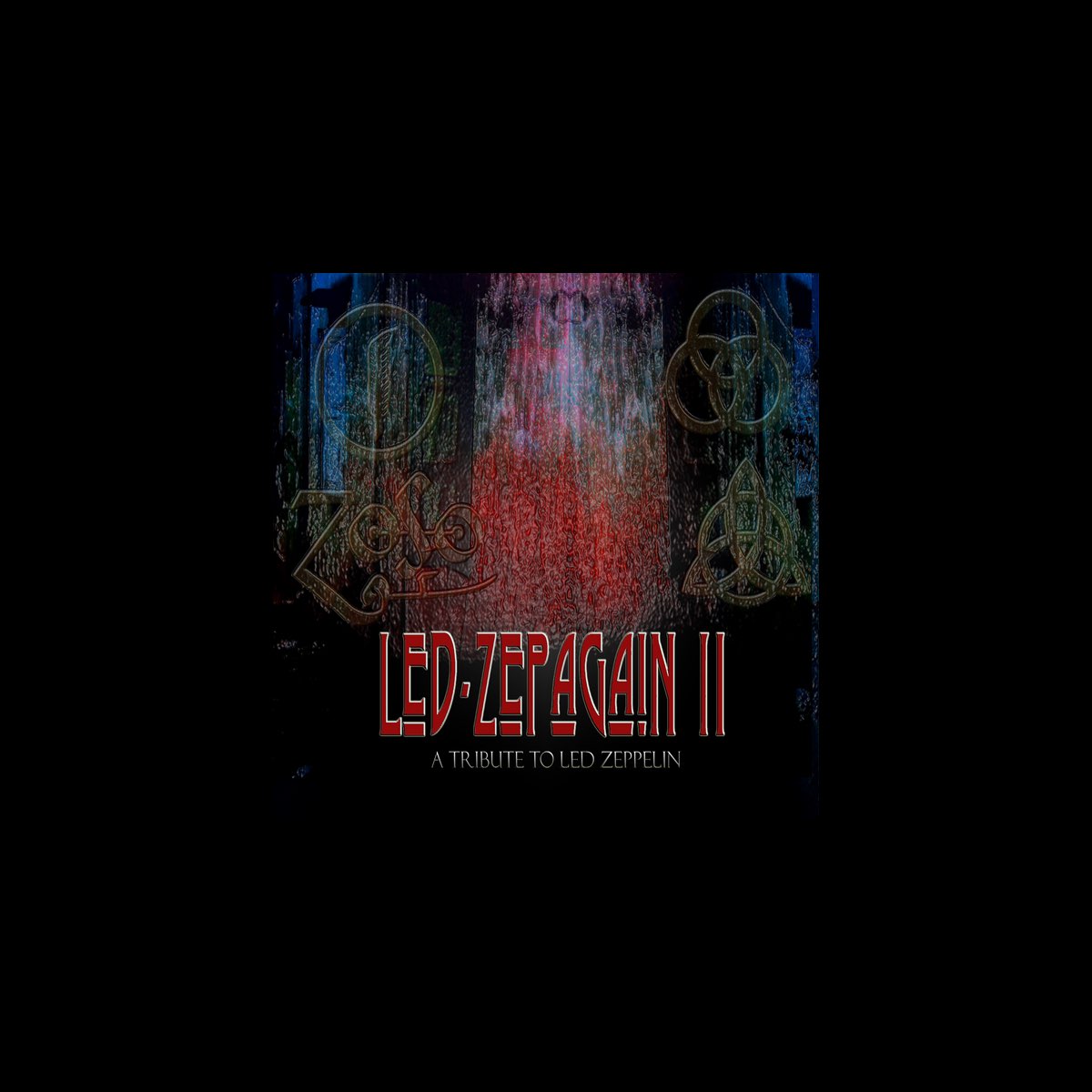 ‎Led Zepagain II A Tribute to Led Zeppelin Album by Led Zepagain Apple Music