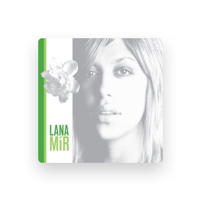 Listen to Lana Mir, watch music videos, read bio, see tour dates & more!