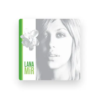Listen to Lana Mir, watch music videos, read bio, see tour dates & more!