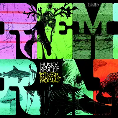 Other World - Remixes & Rarities - Husky Rescue Other World - Remixes & Rarities - Husky Rescue