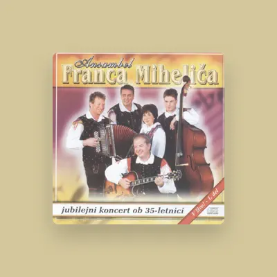 Listen to Ansambel Franca Mihelica, watch music videos, read bio, see tour dates & more!