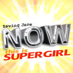 Now This Is SuperGirl - Saving Jane