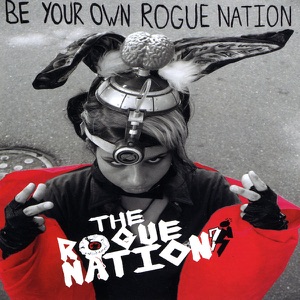 Be Your Own Rogue Nation