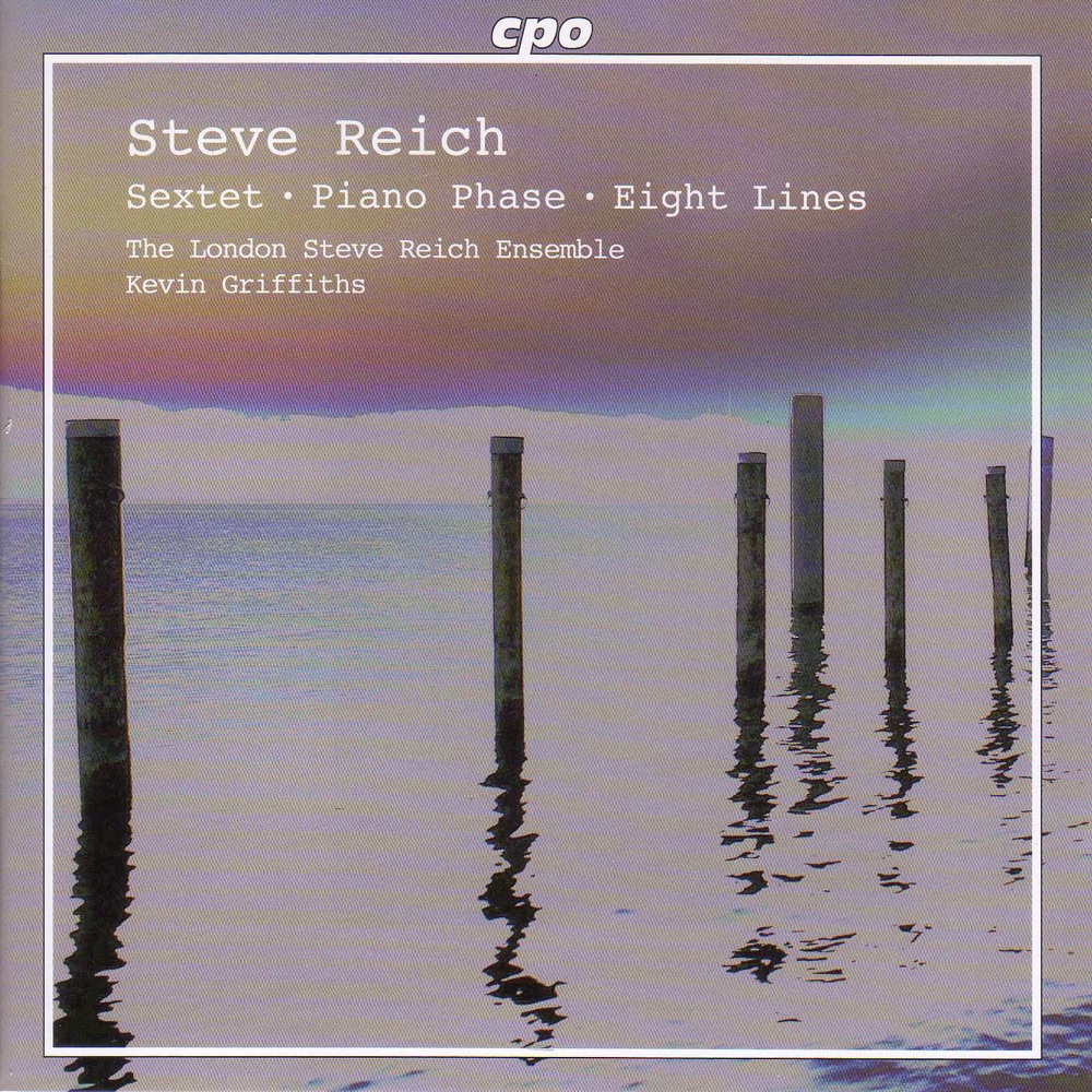 Обложка альбома «Reich: Sextet - Piano Phase - Eight Lines» — London Steve Reich Ensemble, The, Kevin Griffiths, Vincent Corver & Keith Ford