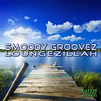 Loungezillah — Smoody Groovez