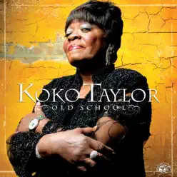 Old School - Koko Taylor Old School - Koko Taylor